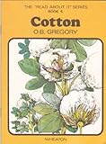 The 'read about it' series / by O.B. Gregory. Books 1-24 : Geography topics. Book 5, Cotton