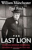 The Last Lion: Winston Spencer Churchill: Defender of the Realm, 1940-1965
