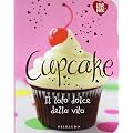 Cupcake. Il lato dolce della vita