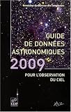 Guide de donn�es astronomiques 2009 : Pour l'observation du ciel