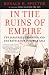 In the Ruins of Empire: The Japanese Surrender and the Battle for Postwar Asia - Ronald Spector