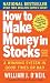 How to Make Money in Stocks : A Winning System in Good Times and Bad, Fourth Edition