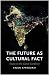 The Future As Cultural Fact