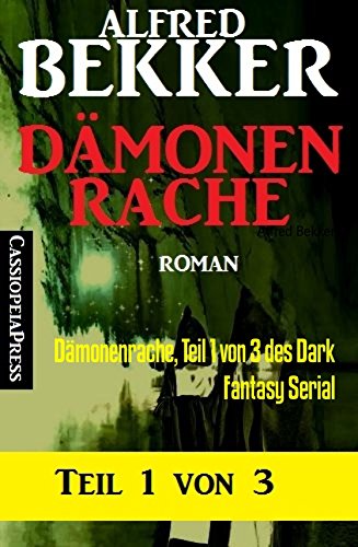 Dämonenrache, Teil 1 von 3 des Dark Fantasy Serial: Ein verborgener Krieg/ Cassiopeiapress Spannung (German Edition)