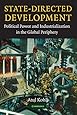 State-Directed Development: Political Power and Industrialization in the Global Periphery