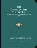The Crime Of The Culprit Fay: Introductory To Drakes Poem (1890)