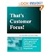 That's Customer Focus!: The Overworked and Underappreciated Manager's Guide to Creating a Customer-Focused Organization