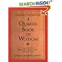 A Quaker Book of Wisdom: Life Lessons In Simplicity, Service, And Common Sense (Living Planet Book)