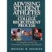 Advising Student Athletes Through the College Recruitment Process: A Complete Guide for Counselors, Coaches and Parents