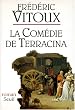 La com�die de Terracina - Grand Prix du Roman de l'Acad�mie Fran�aise 1994
