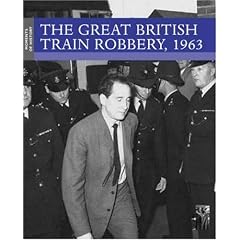 The Great British Train Robbery, 1963 (Moments of History)