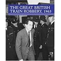The Great British Train Robbery, 1963 (Moments of History)