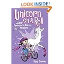 Unicorn on a Roll: Another Phoebe and Her Unicorn Adventure