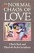 The Normal Chaos of Love