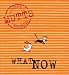 What Now: Mutts, Vol. 7
