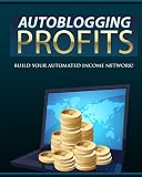 518A2DJlo1L. SL160  Autoblogging Profits: Uncover The Hands Free Strategy For Building Insanely Profitable Blogs That Run On Complete Autopilot!  AAA+++  (Brand New)