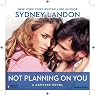 Not Planning on You: A Danvers Novel, Book 2