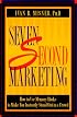 Seven Second Marketing : How to Use Memory Hooks to Make You Instantly Stand Out in a Crowd