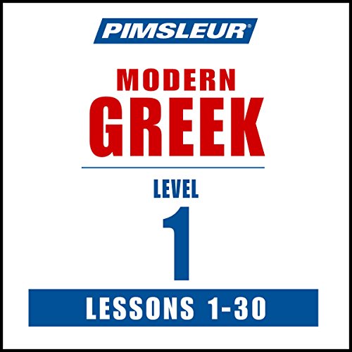 Greek (Modern) Phase 1, Units 1-30: Learn to Speak and Understand Modern Greek with Pimsleur Language Programs (Comprehensive)