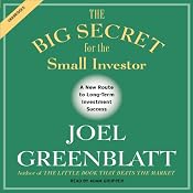 The Big Secret for the Small Investor: The Shortest Route to Long-Term Investment Success | [Joel Greenblatt]