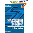 Superconducting Technology: 10 Case Studies by K. Fossheim