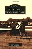 Maryland Thoroughbred Racing  (MD)   (Images  of  America)
