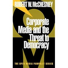 Corporate Media and the Threat to Democracy (Open Media Pamphlet Series)
