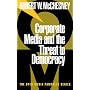 Corporate Media and the Threat to Democracy (Open Media Pamphlet Series)