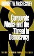 Corporate Media and the Threat to Democracy (Open Media Pamphlet Series)