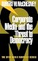 Corporate Media and the Threat to Democracy (Open Media Pamphlet Series) Corporate Media and the Threat to Democracy (Open Media Pamphlet Series)