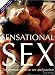 Sensational Sex: The Ultimate Guide to Sex and Passion
