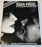 An Encyclopedic reference guide to film noir