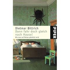 Dann fahr doch gleich nach Hause!: Wie man auf Reisen gl�cklich wird