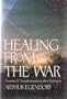 Healing from the War: Trauma and Transformation After Vietnam