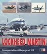 Lockheed Martin. Firmengeschichte und Flugzeuge seit 1912