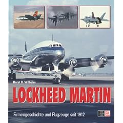 Lockheed Martin. Firmengeschichte und Flugzeuge seit 1912