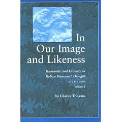 In Our Image and Likeness: Humanity and Divinity in Italian Humanist Thought