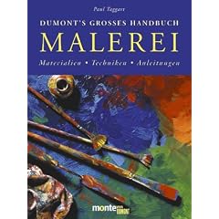 Dumonts grosses Handbuch der Malerei. Anleitungen. Techniken. Materialien