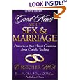 Good News About Sex and Marriage: Answers to Your Honest Questions About Catholic Teaching by  Christopher West