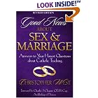 Click here to buy Good News About Sex and Marriage: Answers to Your Honest Questions About Catholic Teaching by  Christopher West.