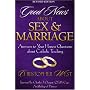 Good News about Sex & Marriage: Answers to Your Honest Questions about Catholic Teaching