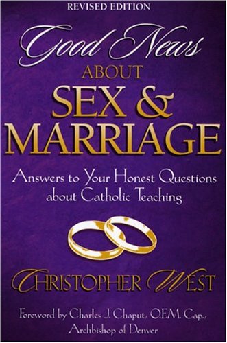 Good News About Sex and Marriage: Answers to Your Honest Questions About Catholic Teaching under Religious Studies in The Books Store