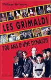 Les Grimaldi, 700 ans d une dynastie