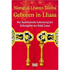 Geboren in Lhasa: Der faszinierende Lebensweg der Schw�gerin des Dalai Lama