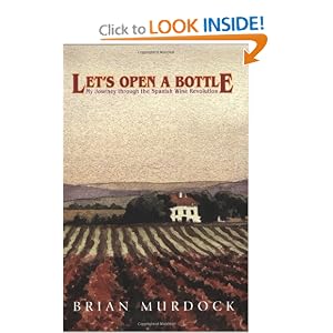 Let's Open a Bottle: My Journey Through the Spanish Wine Revolution