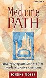 Medicine Path: Healing Songs and Stories of the Northwest Native Americans
