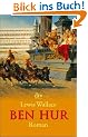 Ben Hur: Roman: Eine Erz�hlung aus der Zeit Christi