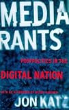 Media Rants: Postpolitics in the Digital Nation