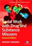 Social Work with Drug and Substance Misusers (Transforming Social Work Practice)