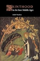 Sainthood in the Later Middle Ages
